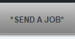 *SEND A JOB*